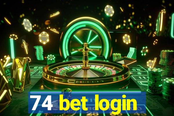 74 bet login